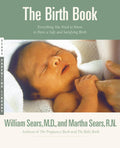 El libro del nacimiento: Todo lo que necesita saber para tener un parto seguro y satisfactorio (Sears Parenting Library)