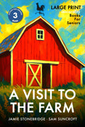 A Visit To The Farm: Large Print easy to read story for Seniors with Dementia, Alzheimer’s or memory issues - includes additional short stories (Fiction for Seniors)