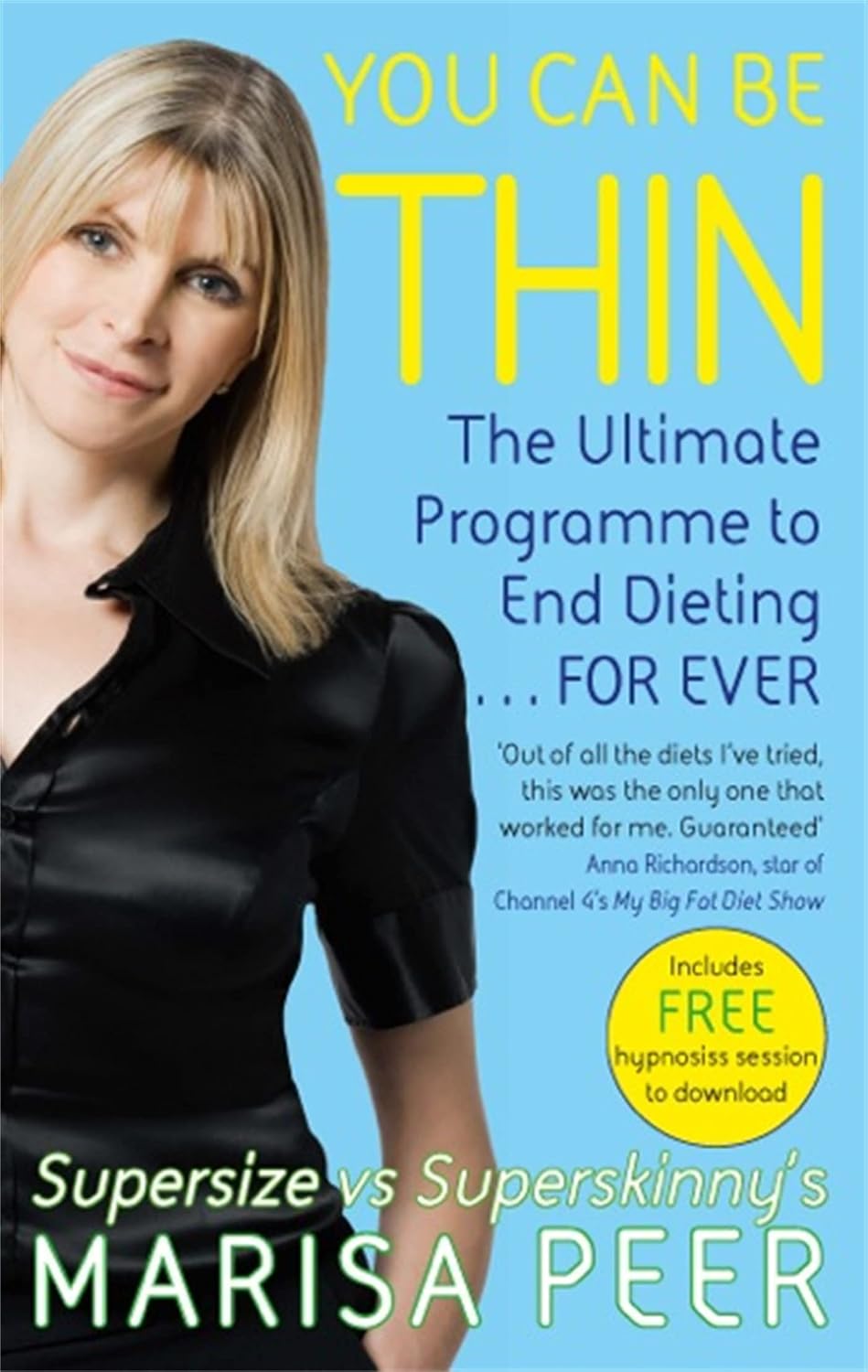 You Can Be Thin: The Ultimate Program to End Dieting... Forever