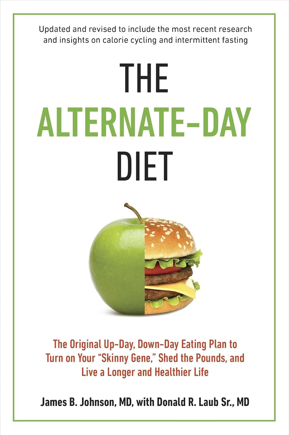 The Alternate Day Diet Revised: Activate Your 'Skinny Gene' and Lose Weight