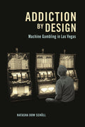 Adicción por diseño: el juego de máquinas en Las Vegas