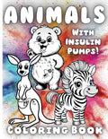 Animals with Insulin Pumps! Diabetes Coloring Book (Characters with Diabetes Activity Books)