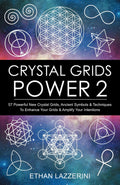 Crystal Grids Power 2: 57 Powerful New Crystal Grids, Ancient Symbols & Techniques to Enhance Your Grids & Amplify Your Intentions (Crystal Grids Power Series)