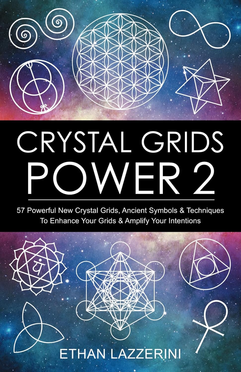 Crystal Grids Power 2: 57 Powerful New Crystal Grids, Ancient Symbols & Techniques to Enhance Your Grids & Amplify Your Intentions (Crystal Grids Power Series)