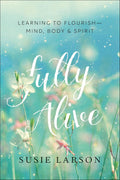 Fully Alive: Aprender a florecer - Mente, Cuerpo y Espíritu