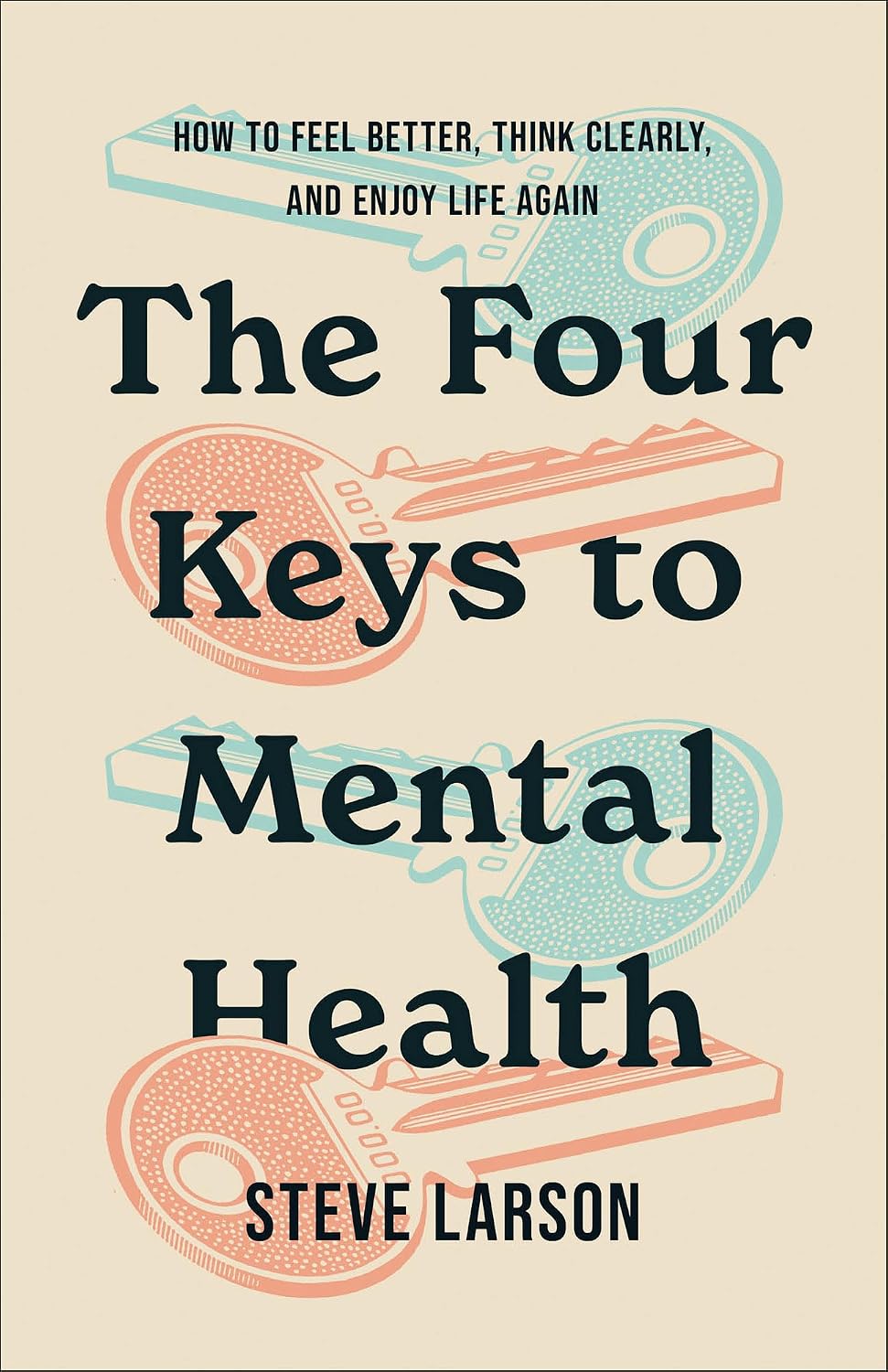 Las Cuatro Claves para la Salud Mental: Cómo Sentirse Mejor, Pensar con Claridad y Disfrutar de la Vida de Nuevo – Image 1