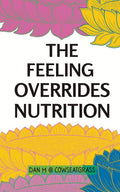 The Feeling Overrides Nutrition