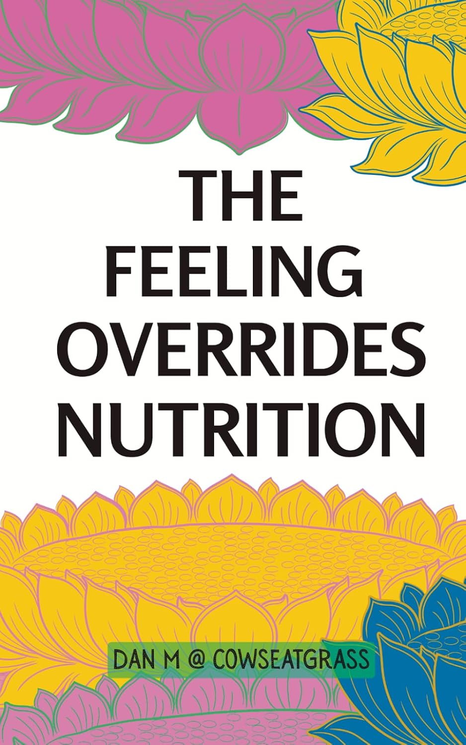 The Feeling Overrides Nutrition