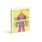 Ciencia del entrenamiento de fuerza: comprenda la anatomía y la fisiología para transformar su cuerpo (La ciencia del fitness)