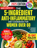 Libro de cocina de dieta antiinflamatoria de 5 ingredientes para mujeres mayores de 60