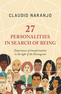 27 Personalities in search of being: Experiences of transformation in the light of the Enneagram