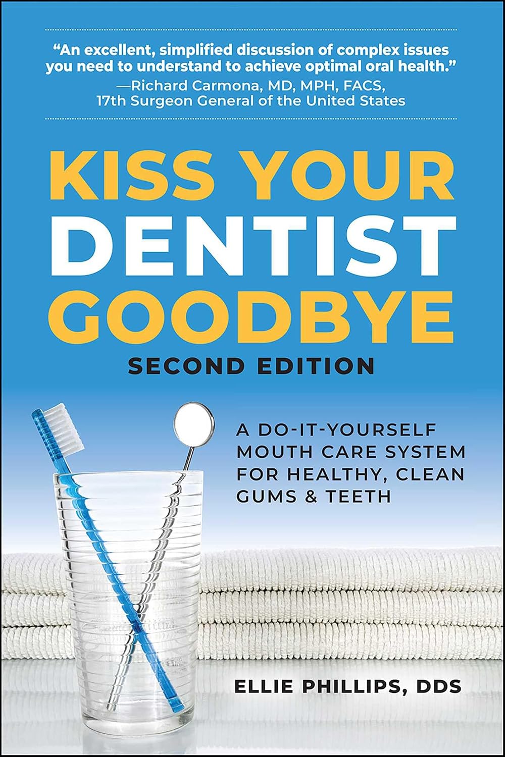 Kiss Your Dentist Goodbye: Un sistema de cuidado bucal DIY para dientes y encías saludables