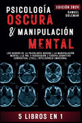 PSICOLOGÍA OSCURA & MANIPULACIÓN MENTAL: 5 libros en 1 | Los Rasgos de la Psicología Oscura | La Manipulación Mental | La PNL y Persuasion | Terapia ... | Inteligencia Emocional (Spanish Edition)