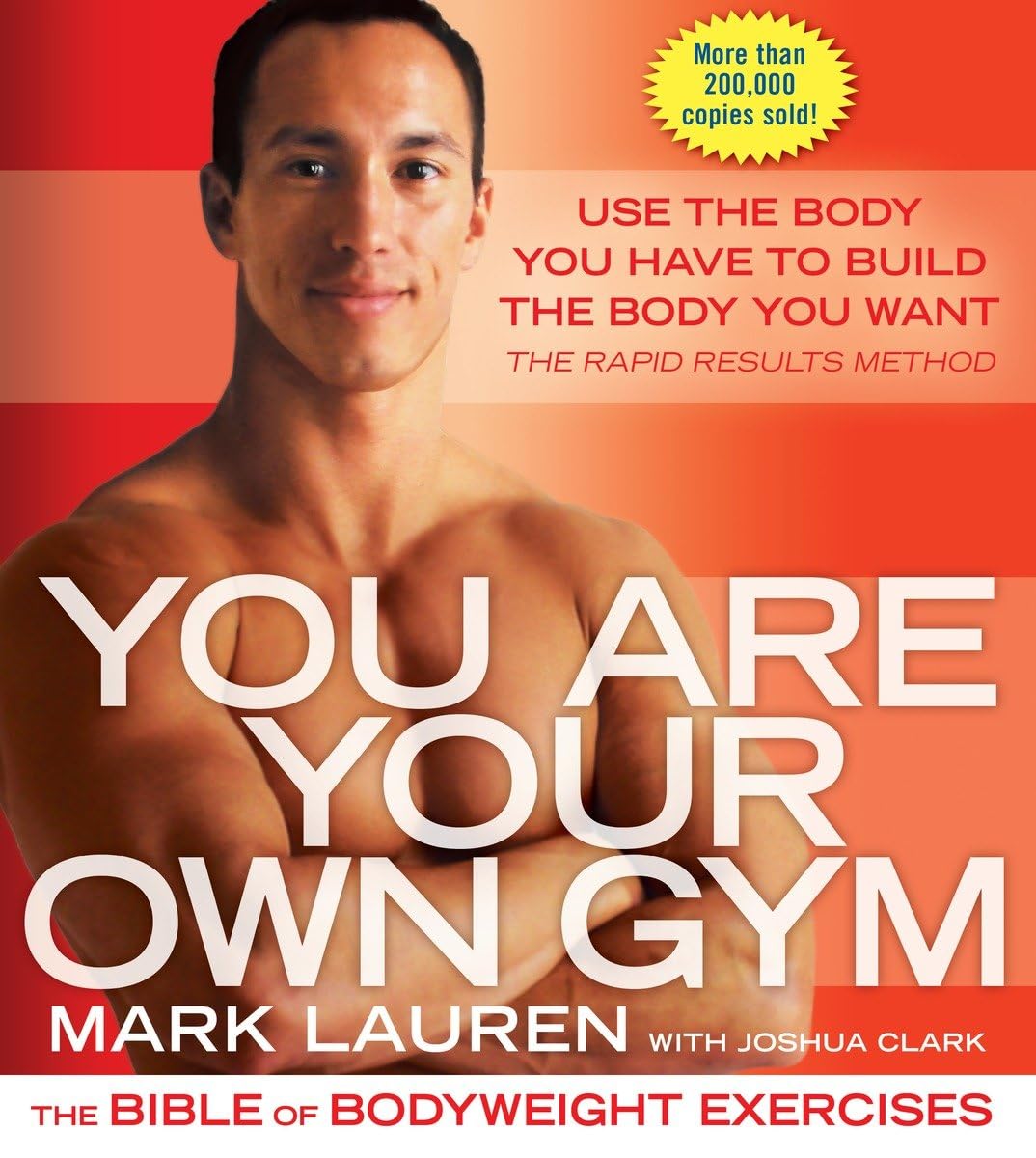 You Are Your Own Gym: La Biblia de los Ejercicios con tu Propio Peso Corporal