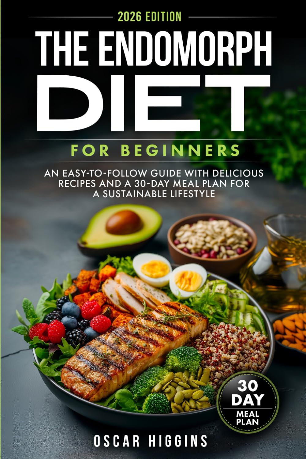 La Dieta Endomorfa para Principiantes: Guía Fácil con Recetas y Plan de 30 Días (Libro de Cocina para Principiantes y Más)