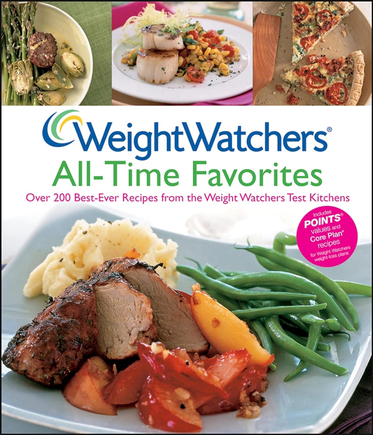 Weight Watchers All-Time Favorites: 225 Recipes for Everyday Meals, Family Dinners, and Easy Entertaining
