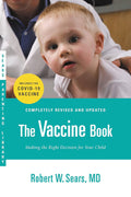 The Vaccine Book: Making the Right Decision for Your Child (Updated 2023)