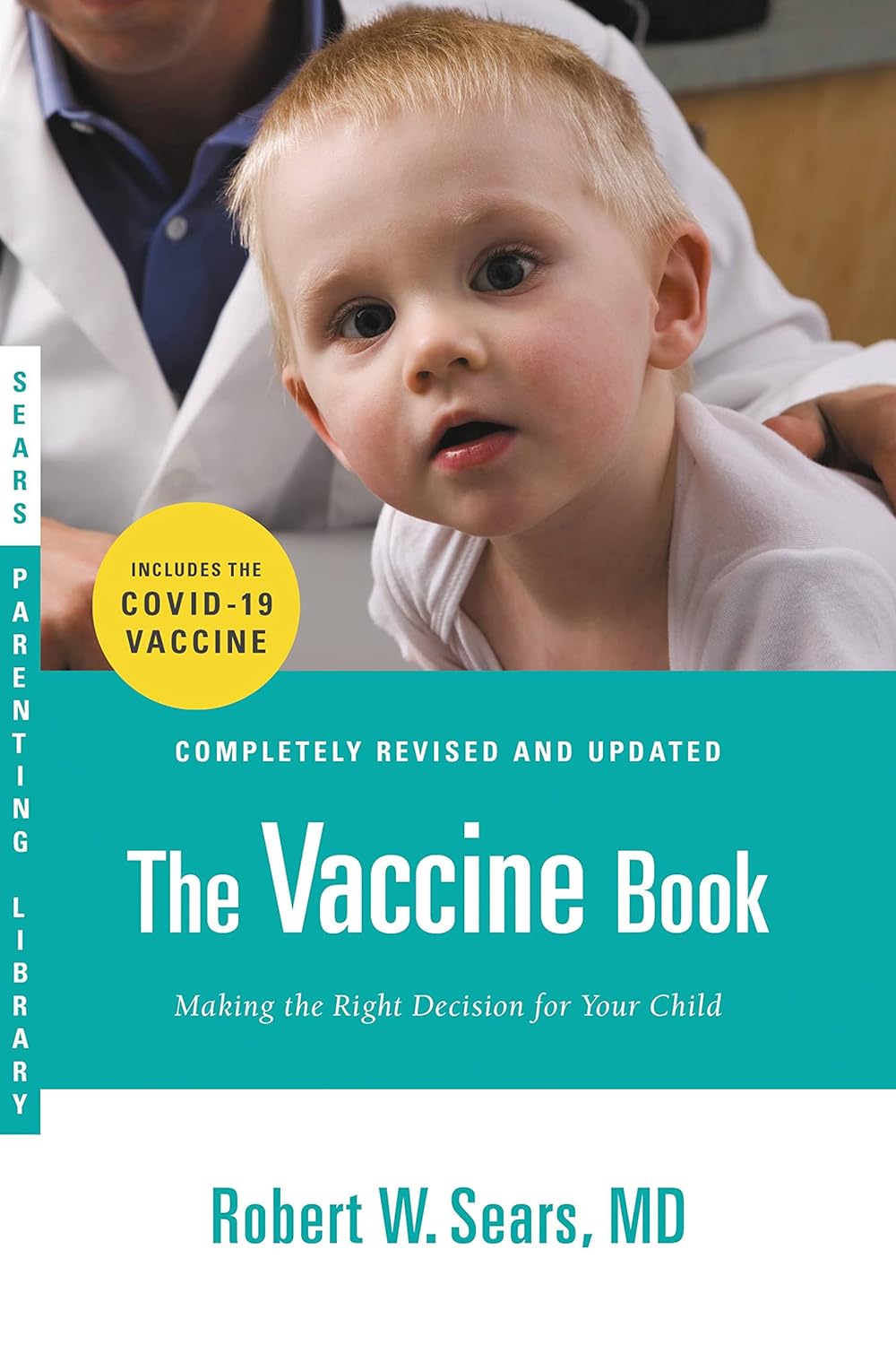 The Vaccine Book: Making the Right Decision for Your Child (Updated 2023)