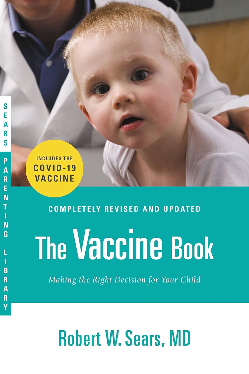The Vaccine Book: Making the Right Decision for Your Child (Updated 2023) (Sears Parenting Library)