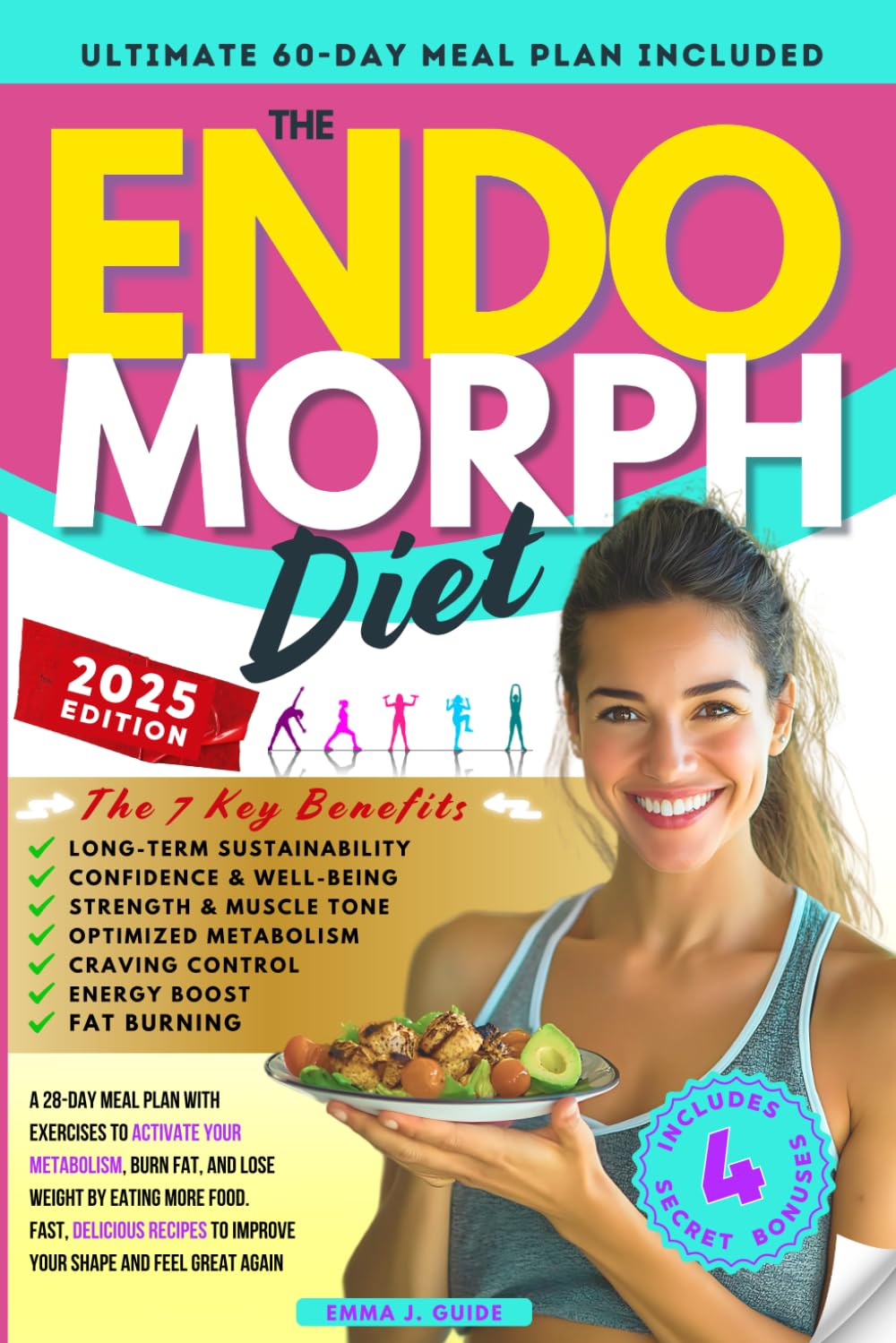 The Endomorph Diet: A 28-Day Meal Plan with Exercises to Activate Your Metabolism, Burn Fat, and Lose Weight by Eating More Food