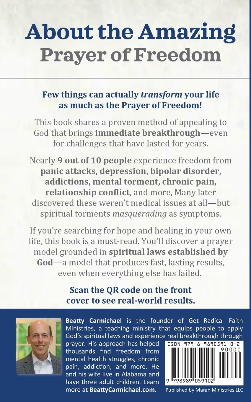 The Prayer of Freedom: God's breakthrough approach to prayer that frees you from many forms of chronic pain, chronic health issues, anxiety, ... addictions and other life challenges