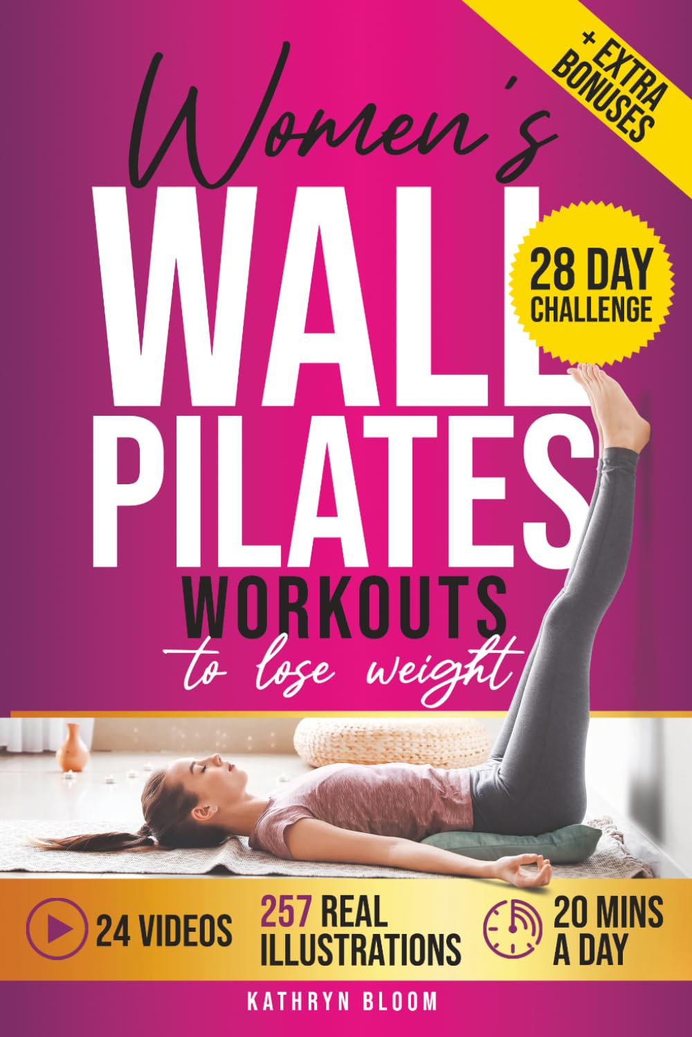 Rutinas de Pilates en la Pared para Mujeres: Pasos comprobados para quemar grasa y tonificarse en 20 minutos al día sin experiencia previa