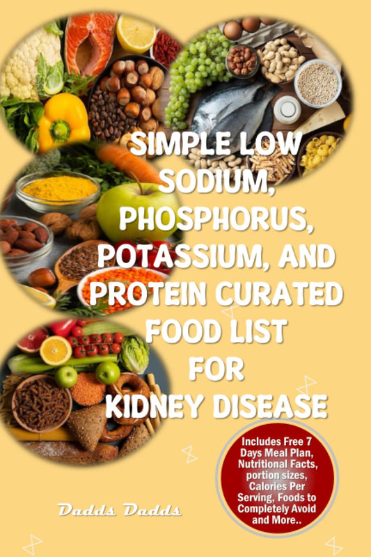 Lista de Alimentos Bajos en Sodio, Fósforo, Potasio y Proteínas para la Enfermedad Renal