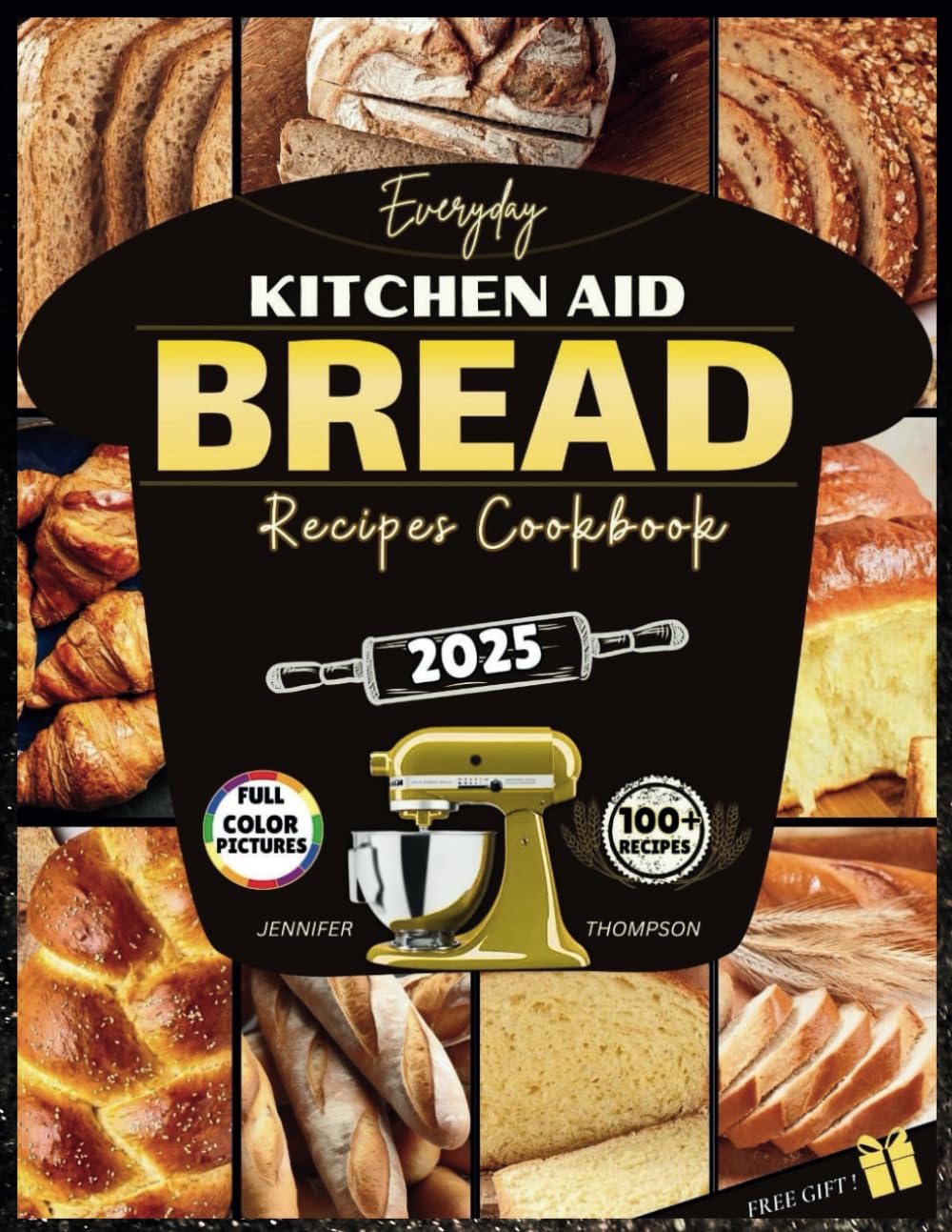 Everyday Kitchen Aid Bread Recipes Cookbook: Guía de batidora de pie para hornear pan casero fácil, masa madre, artesano, alemán, sin gluten, keto, diabético y más para principiantes