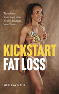 Kickstart Fat Loss: Transform Your Body after 40 and Reclaim Your Power