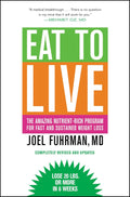 Eat to Live (Edición revisada): El programa rico en nutrientes para adelgazar rápido y de forma duradera