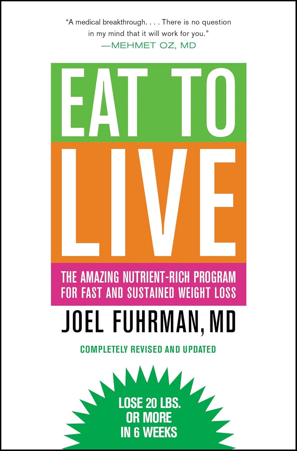 Eat to Live (Edición revisada): El programa rico en nutrientes para adelgazar rápido y de forma duradera