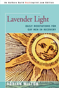 Luz de lavanda: Meditaciones diarias para hombres homosexuales en recuperación