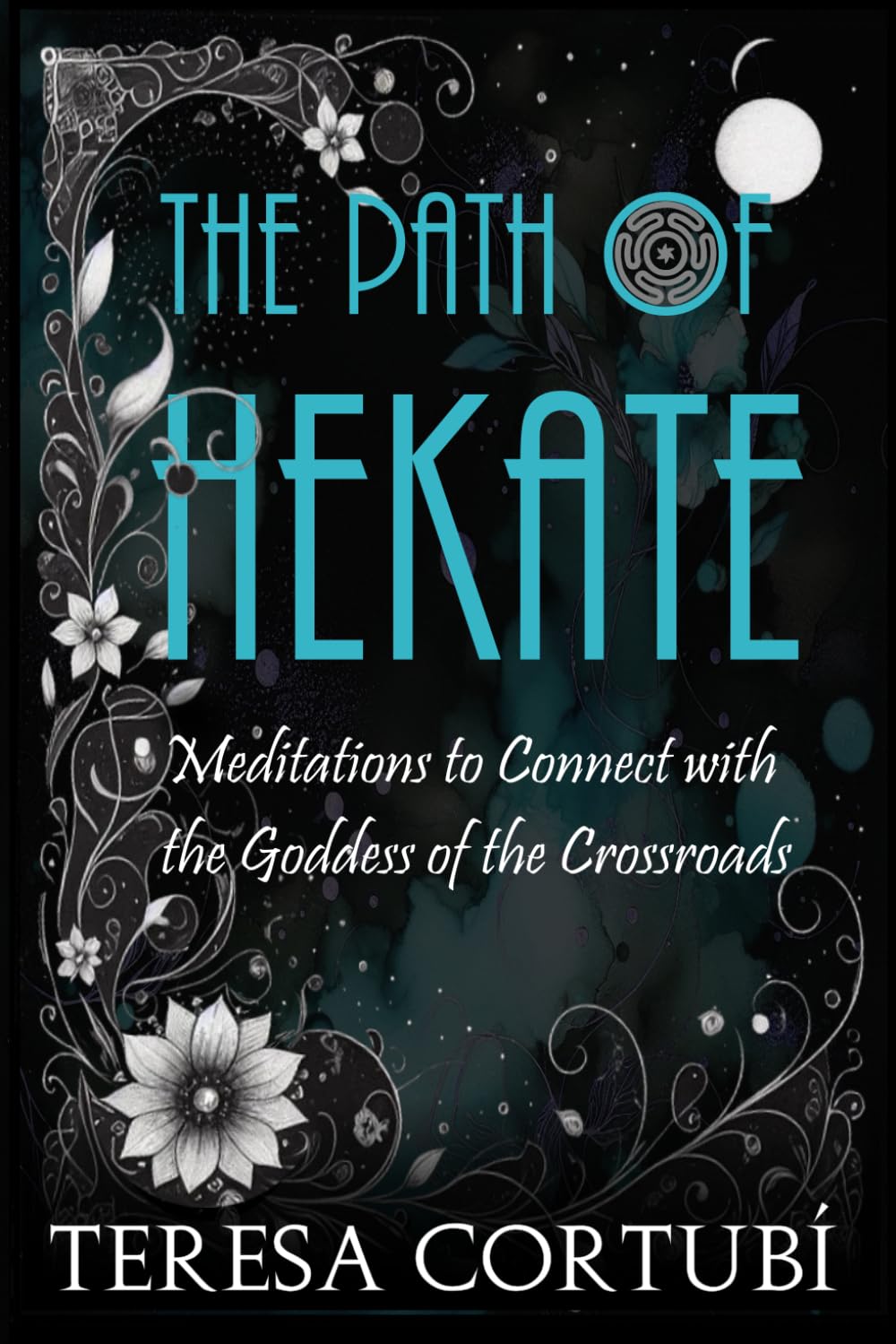 The Path of Hekate: Meditations to Connect with the Goddess of the Crossroads (Hekate, Goddess of Witchcraft)