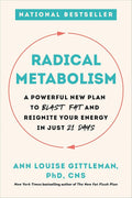 Radical Metabolism: A Powerful Plan to Rev Up Your Metabolism and Regain Energy in 21 Days