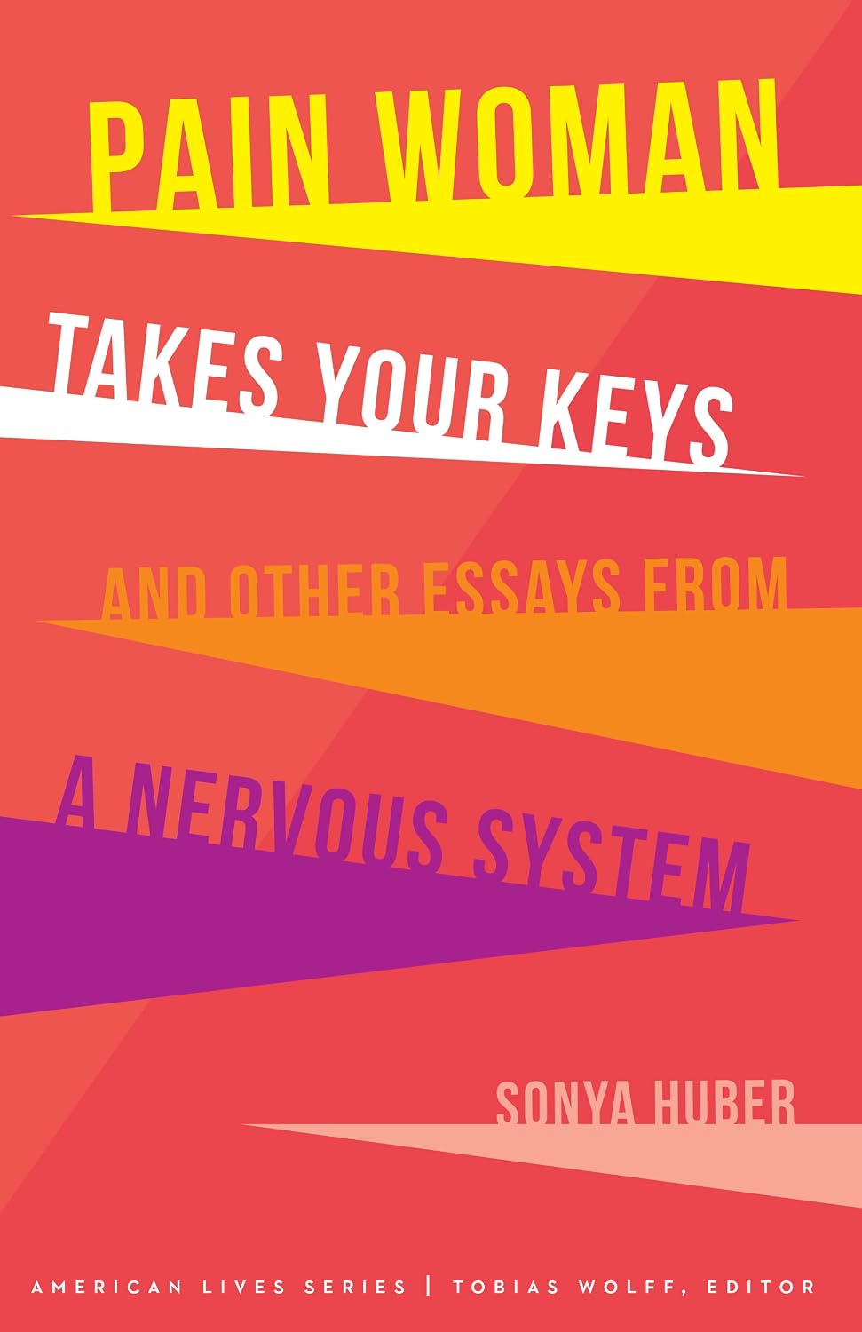 Pain Woman Takes Your Keys, and Other Essays from a Nervous System (American Lives) - görsel 1