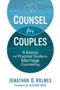 Counsel for Couples: Una guía bíblica y práctica para la consejería matrimonial