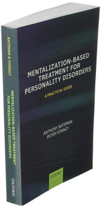 Mentalization Based Treatment for Personality Disorders: A Practical Guide