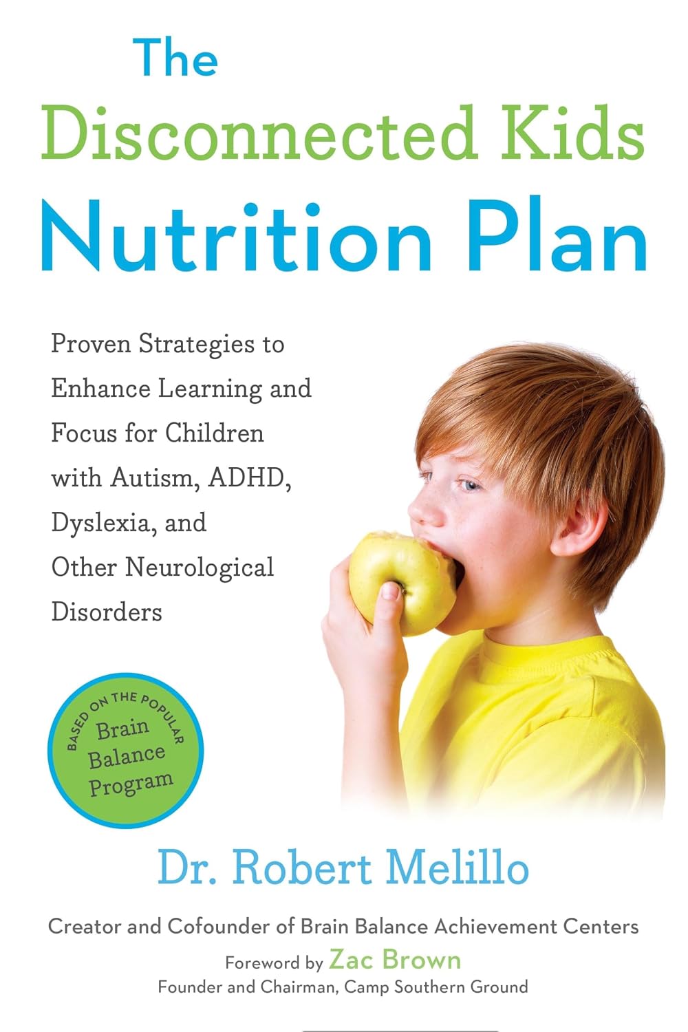 The Disconnected Kid Nutrition Plan: Proven Strategies to Improve Learning and Focus in Children with Autism, ADHD, Dyslexia, and Other Neurological Disorders