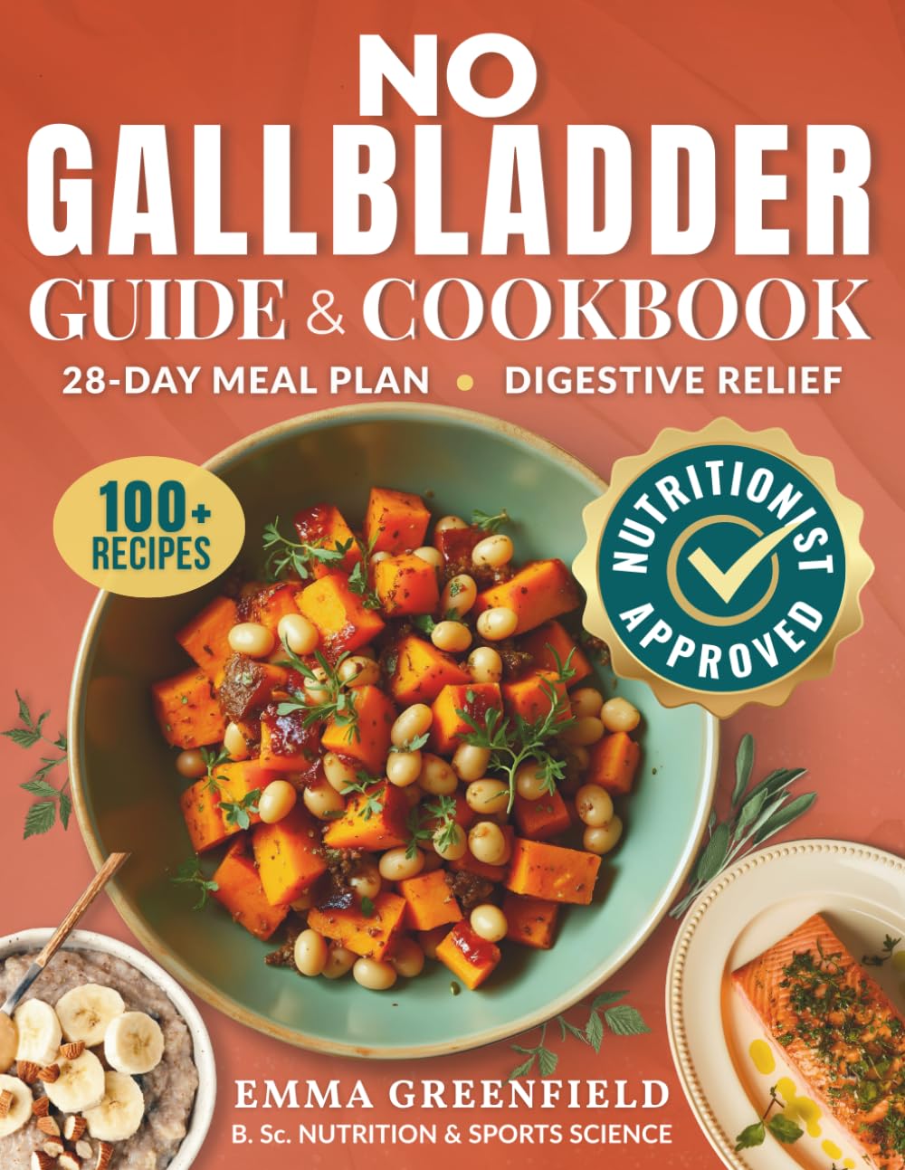 NO GALLBLADDER GUIDE AND COOKBOOK: Transform Your Diet and Balance Your Metabolism after Gallbladder Removal with Simple and Delicious Recipes, Effective Guidelines and a 28-Day Meal Plan