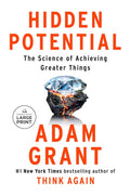 Hidden Potential: The Science of Achieving Greater Things (Large Print)