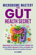 Microbiome Mastery: The Gut Health Secret