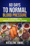 60 Days to Normal Blood Pressure: A Journey to Medication-Free Living