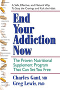 End Your Addiction Now: The Nutritional Supplement Program That Can Free You