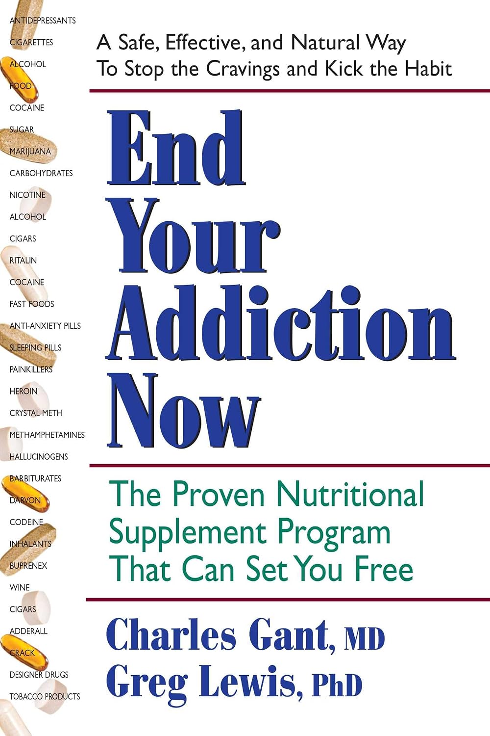 End Your Addiction Now: The Nutritional Supplement Program That Can Free You