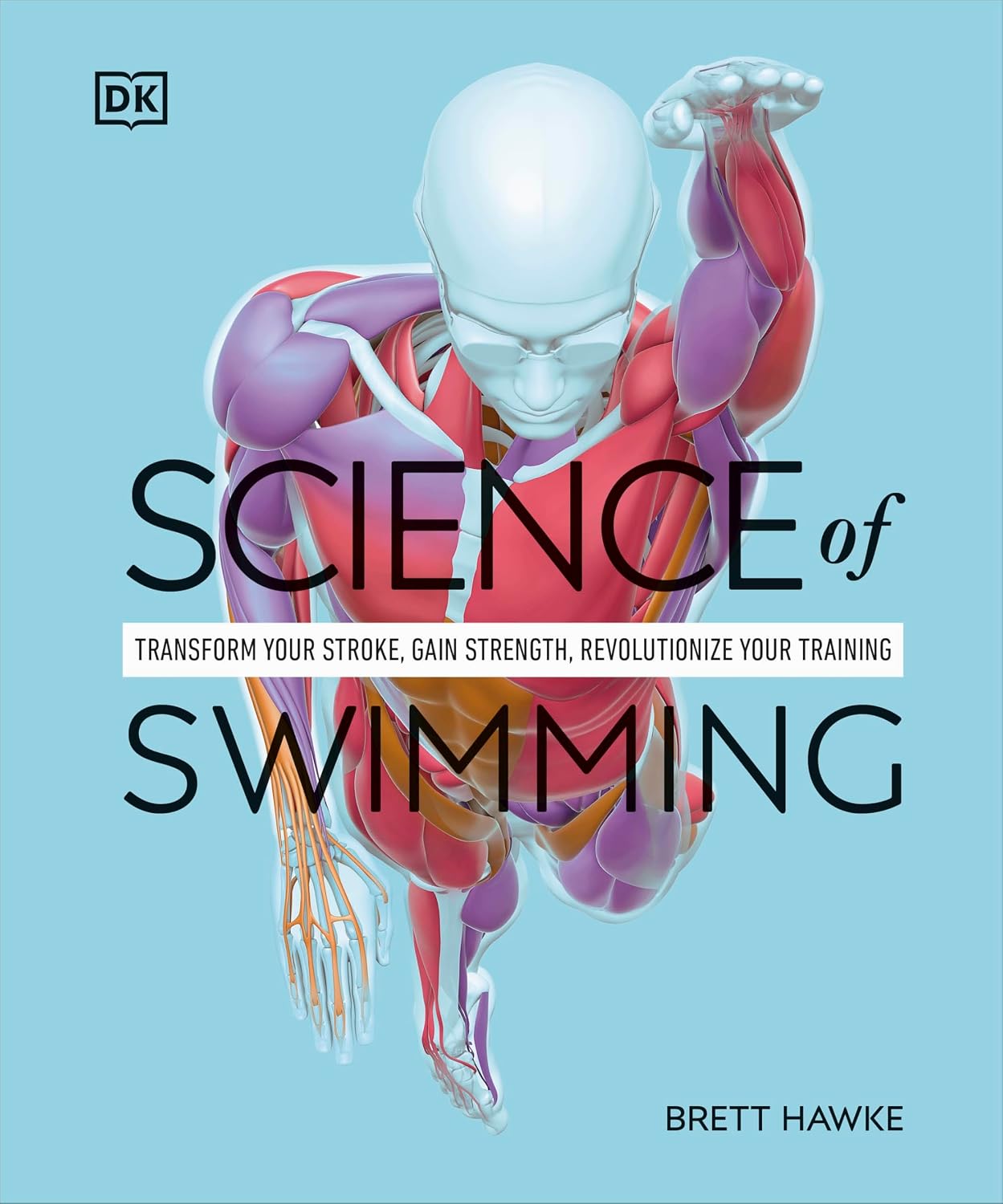 La ciencia de la natación: transforma tu brazada, mejora tu fuerza, revoluciona tu entrenamiento (La ciencia del fitness)