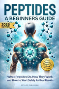 Peptides A Beginners Guide: Unlock the Secrets to Anti-Aging Rapid Muscle Recovery and Youthful Skin for Optimal Health and Longevity (Peptide Wellness Collection)
