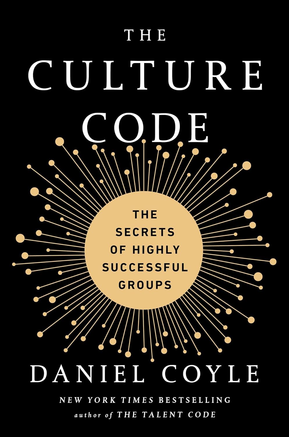 The Culture Code: Los secretos de los grupos altamente exitosos