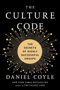 The Culture Code: Los secretos de los grupos altamente exitosos