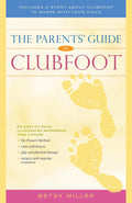 A Parent's Guide to Clubfoot