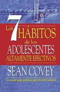 Los 7 hábitos de los adolescentes altamente efectivos (Edición en español)